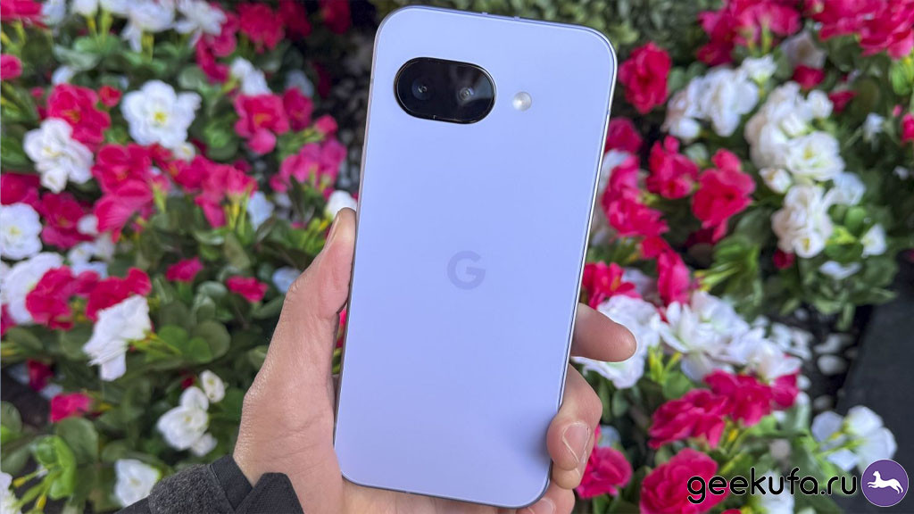 Обзор Google Pixel 9a: лучший бюджетный смартфон 2025 года